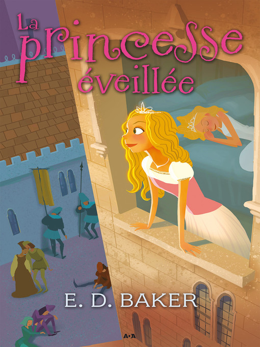 Title details for La princesse éveillée by E. D. Baker - Available